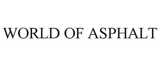 WORLD OF ASPHALT