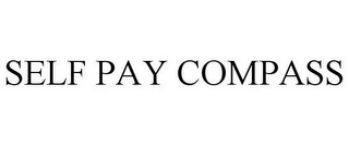 SELF PAY COMPASS