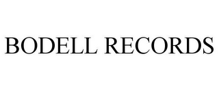 BODELL RECORDS