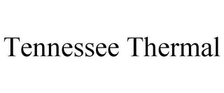 TENNESSEE THERMAL