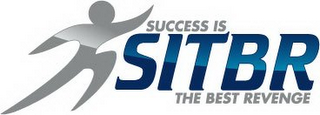 SITBR SUCCESS IS THE BEST REVENGE