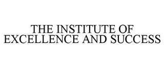 THE INSTITUTE OF EXCELLENCE AND SUCCESS