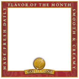 GOLD CONE MADE FRESH DAILY FLAVOR OF THE MONTH SMOOTH & CREAMY