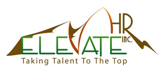 ELEVATE HR INC. TAKING TALENT TO THE TOP