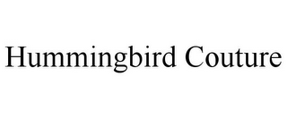 HUMMINGBIRD COUTURE
