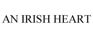 AN IRISH HEART