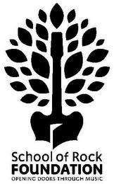 SCHOOL OF ROCK FOUNDATION OPENING DOORS THROUGH MUSIC