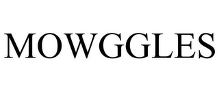 MOWGGLES