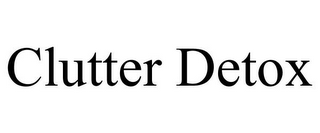 CLUTTER DETOX