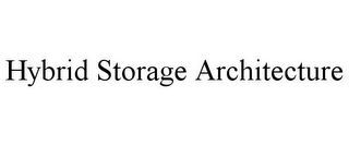 HYBRID STORAGE ARCHITECTURE