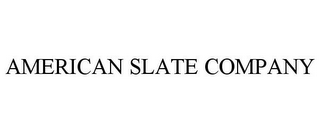 AMERICAN SLATE COMPANY