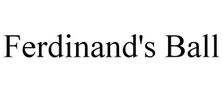 FERDINAND'S BALL