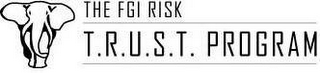 THE FGI RISK T.R.U.S.T. PROGRAM