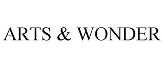 ARTS & WONDER