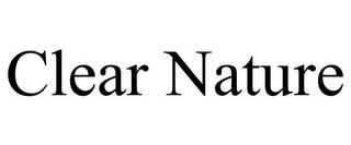 CLEAR NATURE