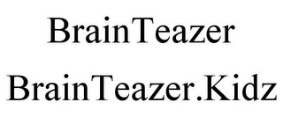 BRAINTEAZER BRAINTEAZER.KIDZ