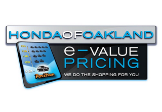 HONDAOFOAKLAND E-VALUE PRICING WE DO THE SHOPPING FOR YOU