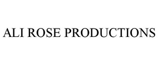 ALI ROSE PRODUCTIONS