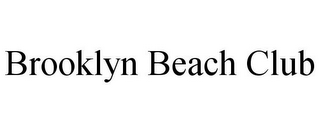 BROOKLYN BEACH CLUB