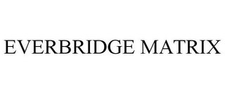 EVERBRIDGE MATRIX