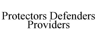 PROTECTORS DEFENDERS PROVIDERS