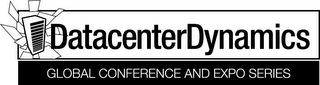 DATACENTERDYNAMICS GLOBAL CONFERENCE AND EXPO SERIES