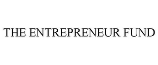 THE ENTREPRENEUR FUND