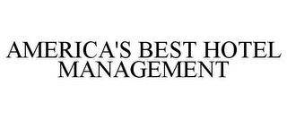 AMERICA'S BEST HOTEL MANAGEMENT