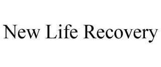NEW LIFE RECOVERY