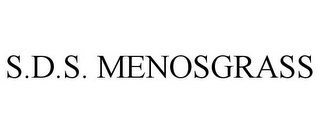 S.D.S. MENOSGRASS