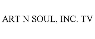 ART N SOUL, INC. TV