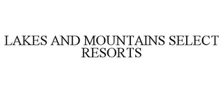 LAKES AND MOUNTAINS SELECT RESORTS