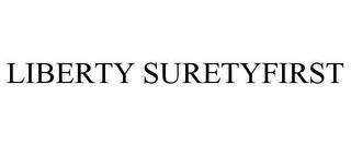 LIBERTY SURETYFIRST