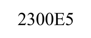 2300E5