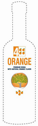 4 ORANGE PREMIUM VODKA WITH NATURAL ORANGE FLAVOR