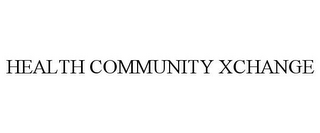 HEALTH COMMUNITY XCHANGE