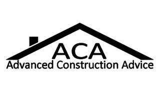 ACA ADVANCED CONSTRUCTION ADVICE