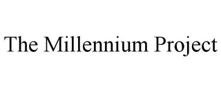 THE MILLENNIUM PROJECT