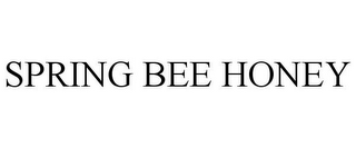 SPRING BEE HONEY