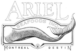 ARIEL SEAFOODS INC. MONTREAL DESTIN