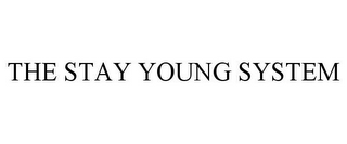 THE STAY YOUNG SYSTEM