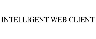 INTELLIGENT WEB CLIENT