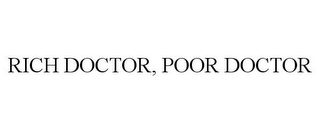 RICH DOCTOR, POOR DOCTOR