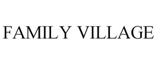 FAMILY VILLAGE