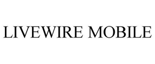 LIVEWIRE MOBILE