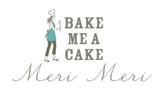 BAKE ME A CAKE MERI MERI