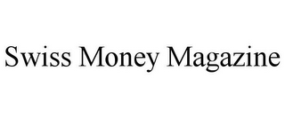 SWISS MONEY MAGAZINE