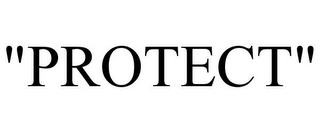 "PROTECT"