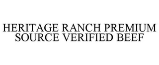 HERITAGE RANCH PREMIUM SOURCE VERIFIED BEEF