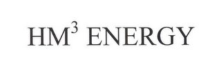 HM3 ENERGY